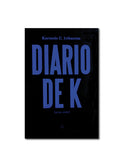 DIARIO DE K (2010–2022) / Karmelo C. Iribarren