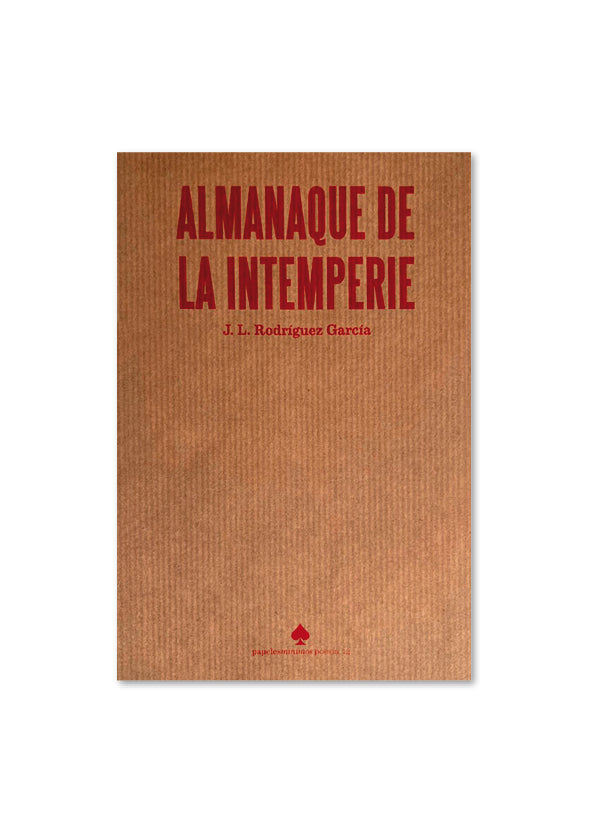 ALMANAQUE DE LA INTEMPERIE / J. L. Rodríguez García