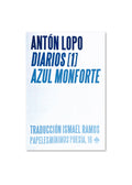 DIARIOS [1] AZUL MONFORTE / Antón Lopo