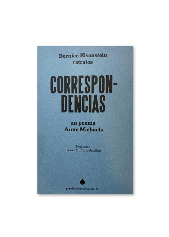 CORRESPONDENCIAS / Anne Michaels & Bernice Eisenstein