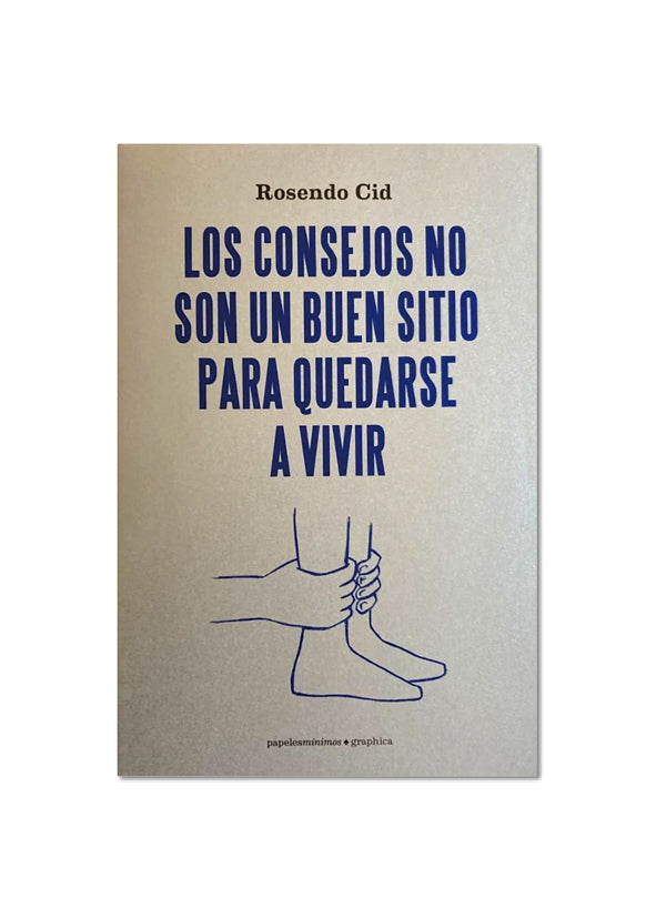 LOS CONSEJOS NO SON UN BUEN SITIO PARA QUEDARSE A VIVIR / Rosendo Cid
