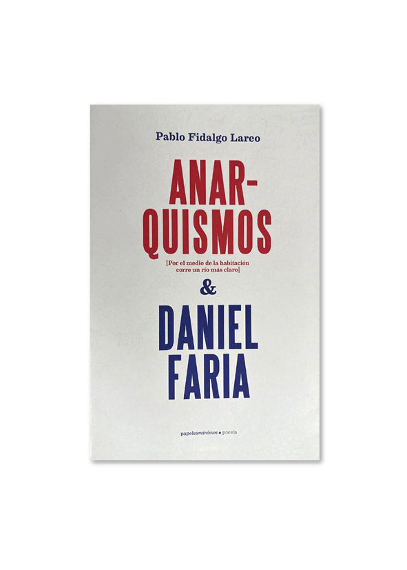 ANARQUISMOS & DANIEL FARIA / Pablo Fidalgo Lareo