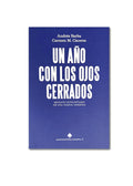 UN AÑO CON LOS OJOS CERRADOS / Andrés Barba & Carmen M. Cáceres