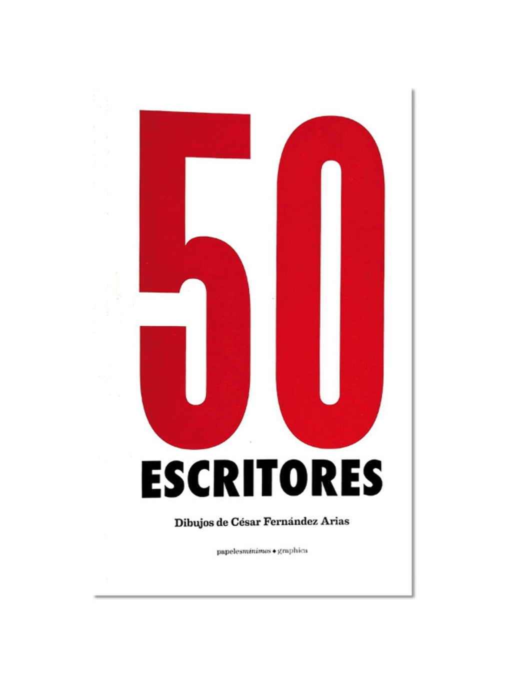 50 ESCRITORES / VV. AA. [Dibujos de César Fernández Arias]